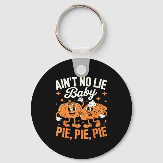 Ain't No Lie Baby E E E Shirt Adult Kids Thanksgiv Key Ring (Front)