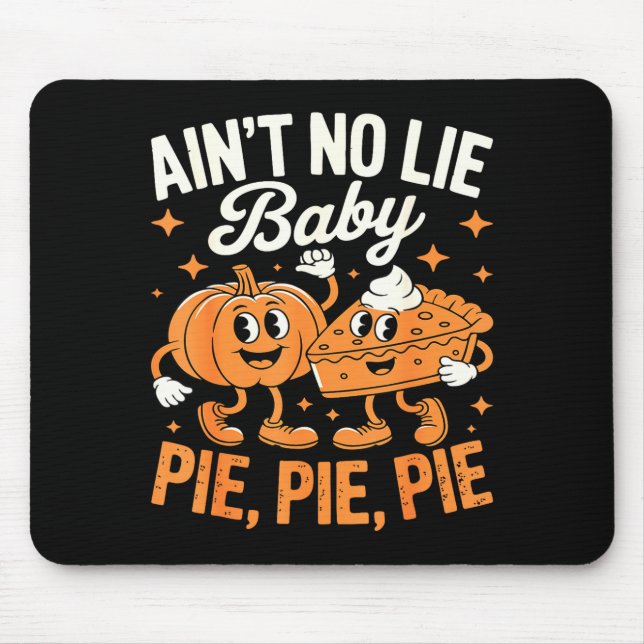 Ain't No Lie Baby E E E Shirt Adult Kids Thanksgiv Mouse Pad (Front)