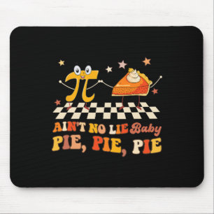 Ain't No Lie By Happy Pi Day Mouse Pad