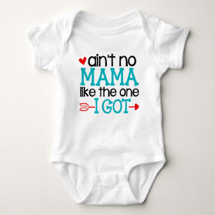 Ain't No Mama Like The One I Got Baby Bodysuit