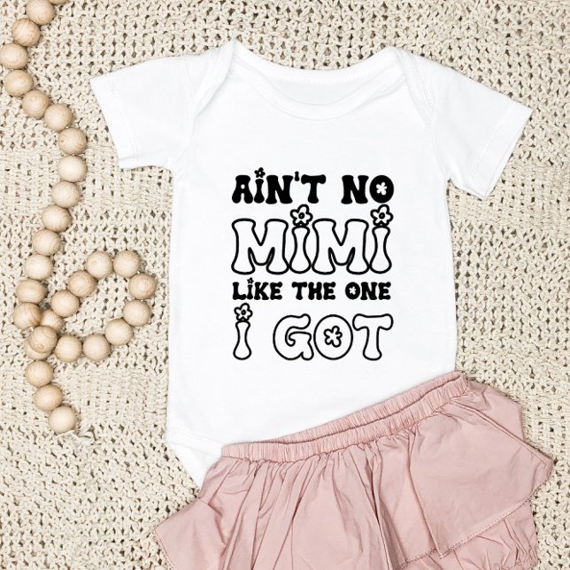 Ain't No Mimi Like The One I Got | New Baby Baby Bodysuit (Creator Uploaded)