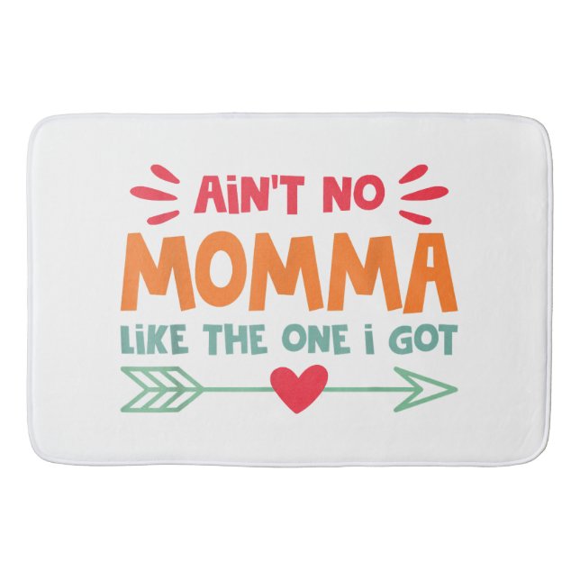 Ain't No Momma Like The One I Got Mum Love Retro V Bath Mat (Front)