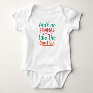 Ain't No Nana Like the One I Got Cute Girl Baby Bodysuit