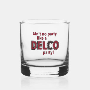Aint no party like a Delco Party Whiskey Glass