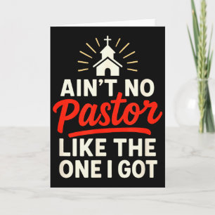 Aint No Pastor Like The One I Got - Christian Reli Card