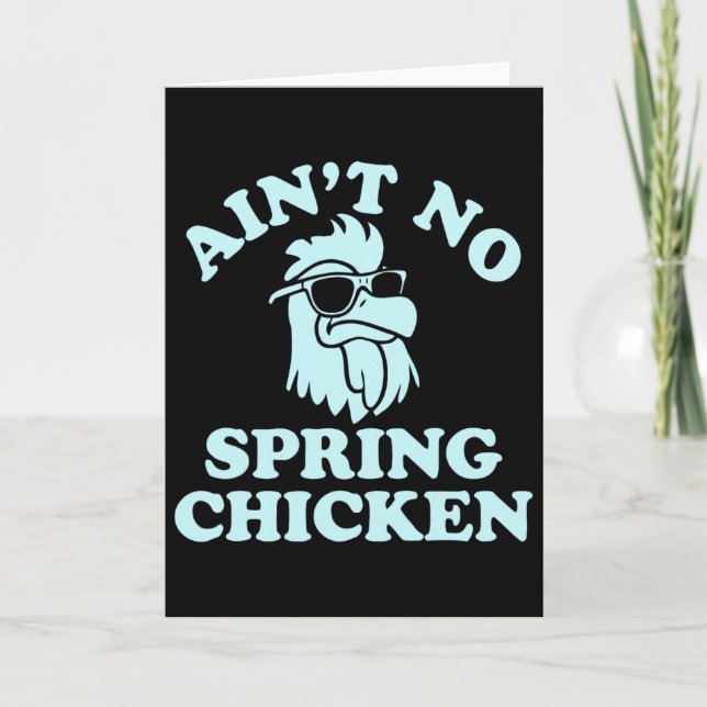 Ain't No Spring Chicken Funny Design  Card (Front)