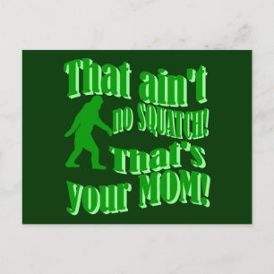 ain't no squatch, that's your mum! postcard