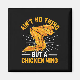 Ain't No Thing But A Chicken Wing Magnet