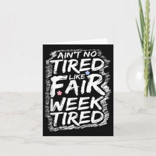 Aint No Tired Like Fair Week Tired Girl Farmer Lif Card