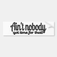 Ain't Nobody Got Time for That! Sweet Brown ANGT