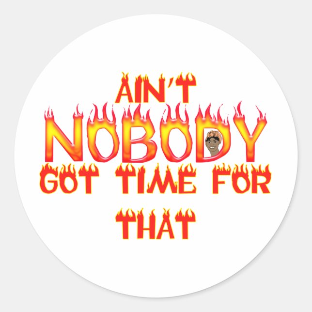 Ain't Nobody Got Time Sweet Brown Classic Round Sticker (Front)