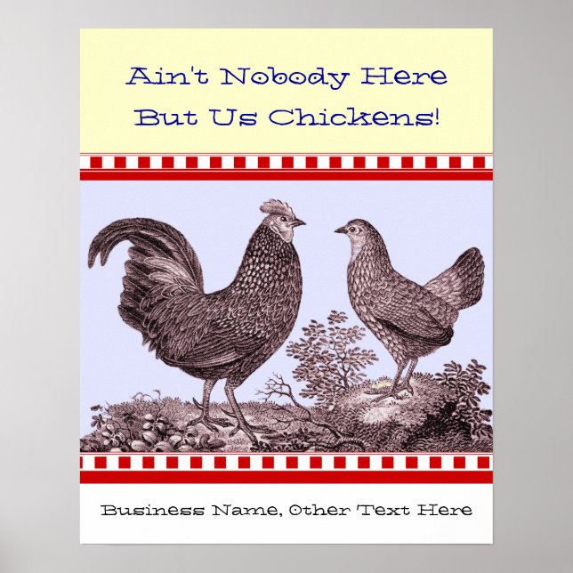 Ain't Nobody Here But Us Chickens Country Kitchen Poster (Front)
