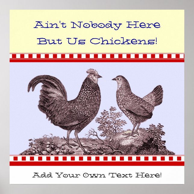 Ain't Nobody Here But Us Chickens Country Kitchen Poster (Front)