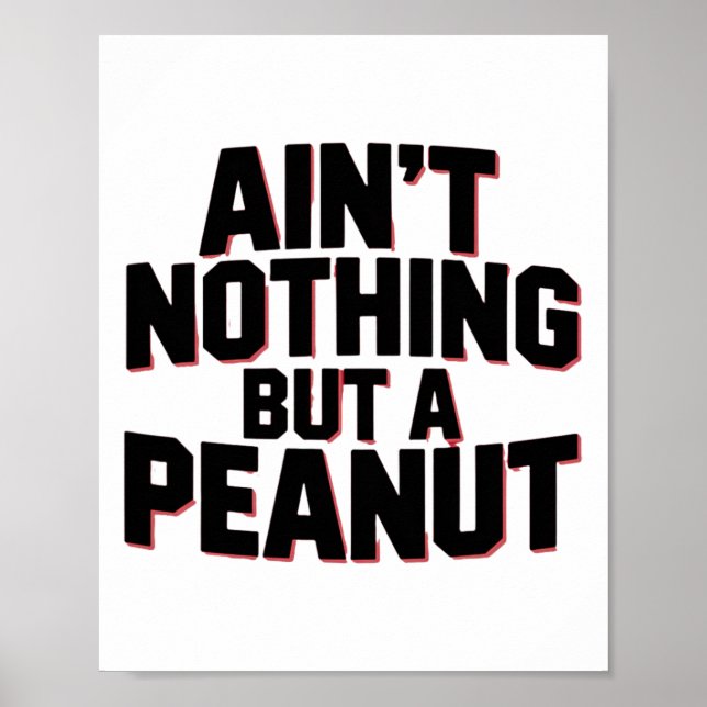 Ain't Nothing But A Peanut -- Funny Clic Bodybuild Poster (Front)