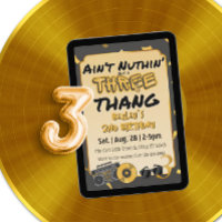 Aint' Nuthin' but a 3 Thang 3rd Birthday