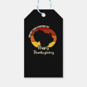 Ain't Seen Stuffing Yet - Happy Thanksgiving Boxy Gift Tags