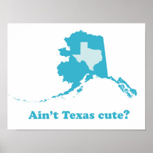 Ain't Texas Cute Alaska Boasting Poster