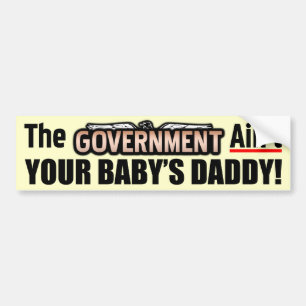 Ain't Your Baby's Daddy! Bumper Sticker