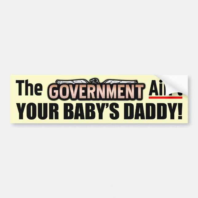 Ain't Your Baby's Daddy! Bumper Sticker (Front)