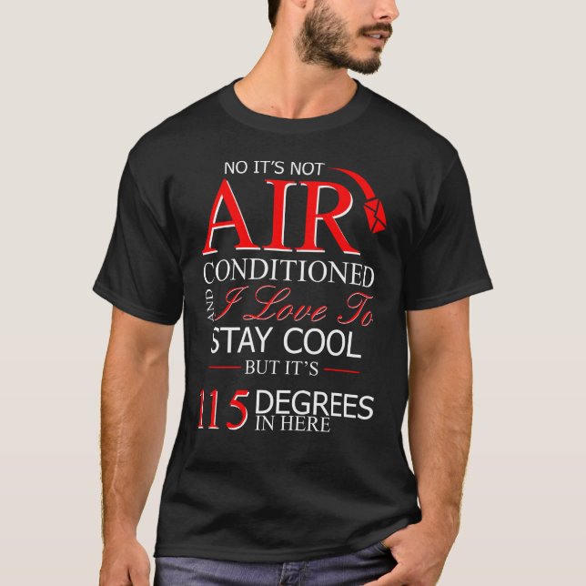 Air Conditioned And I Love To Stay Cool T-Shirt (Front)