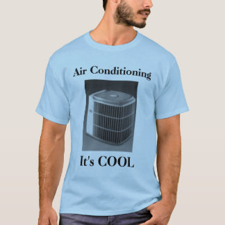 Air Conditioning...Its COOL T-Shirt