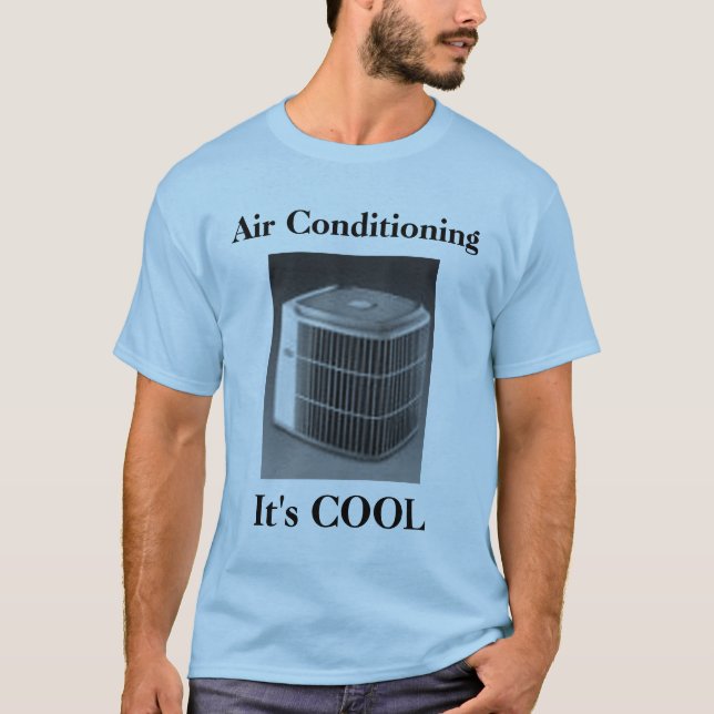 Air Conditioning...Its COOL T-Shirt (Front)