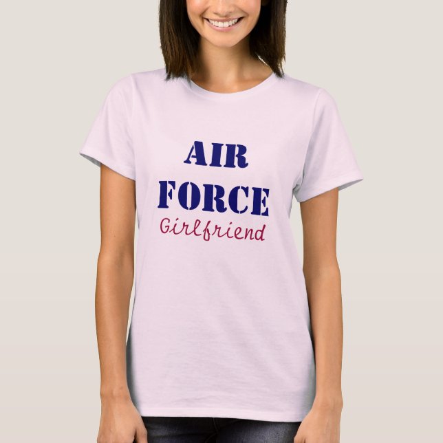 Air Force Girlfriend T-Shirt (Front)