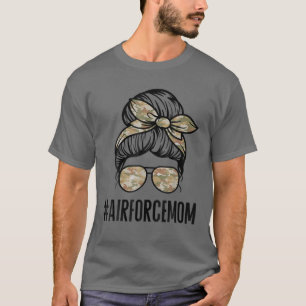 Air Force Mum Messy Bun Sunglasses Military Mum Mo T-Shirt