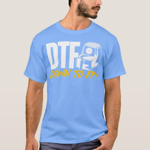 Air Fryer DTF Down To Fry T-Shirt