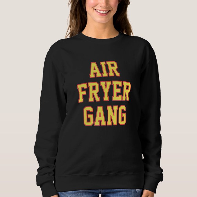 Air Fryer Gang Sweatshirt (Front)