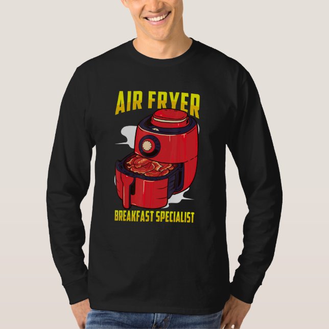 Air Fryer Inspired Bacon Air Frying Related Air Fr T-Shirt (Front)