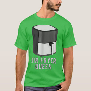 Air Fryer Queen T-Shirt