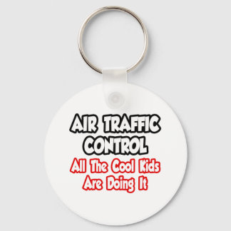 Air Traffic Control...All The Cool Kids Key Ring
