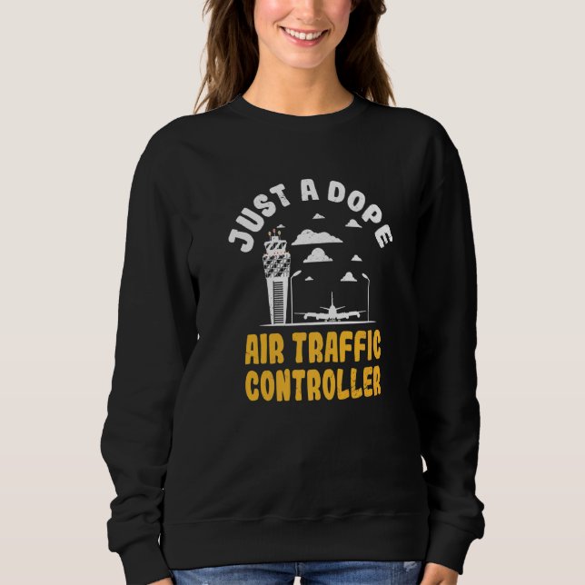 Air Traffic Controller Atc Expert Flight Control O Sweatshirt (Front)