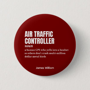 Air Traffic Controller – Funny Definition 6 Cm Round Badge