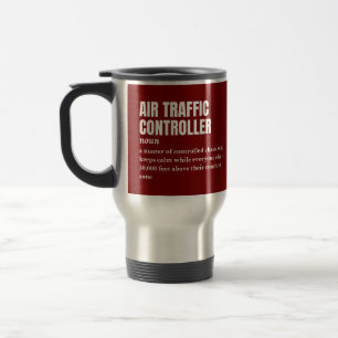 Air Traffic Controller – Funny Definition Travel Mug
