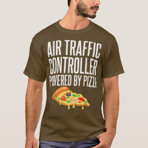 Air Traffic Controller Powered By Pizza Humour for T-Shirt