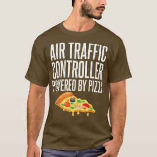 Air Traffic Controller Powered By Pizza Humour for T-Shirt