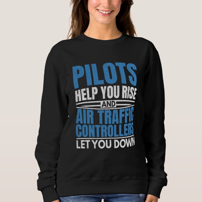 Air Traffic Controllers Let You Down Aviation Plan Sweatshirt (Front)