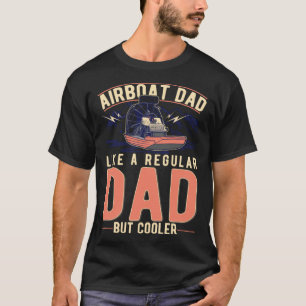 Airboat Dad Swamp Boat Father T-Shirt