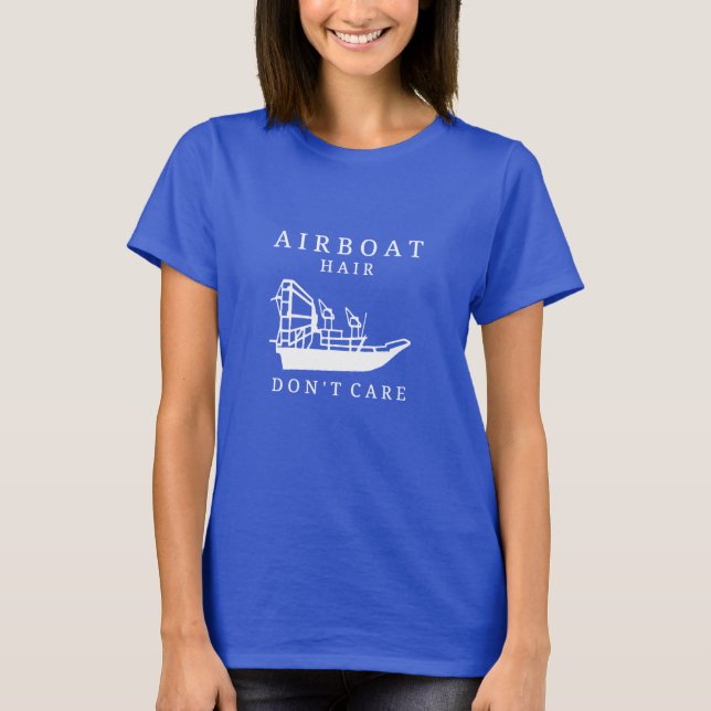 Airboat Hair, Don't Care T-shirt (Front)