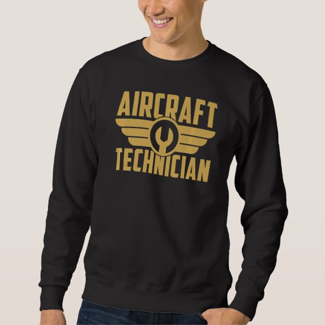 Aircraft Mechanic Engineer  Aircraft Technician Sweatshirt (Front)