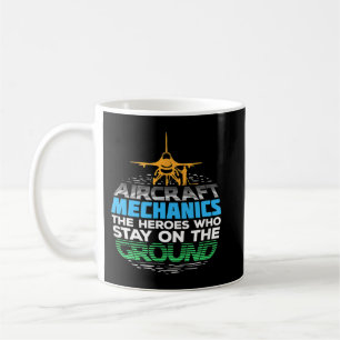Aircraft Mechanic Gift For An Aircraft Mechanic Coffee Mug
