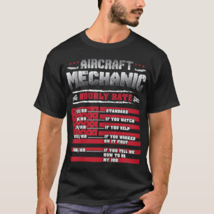 Aircraft Mechanic Hourly Rate Aircraft Mechanic T-Shirt