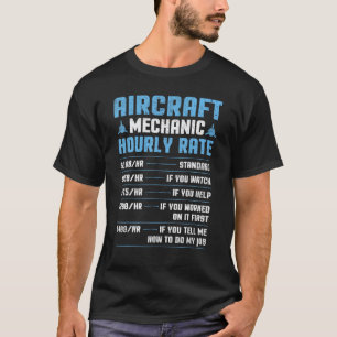 Aircraft Mechanic Hourly Rate - Plane Aeroplane Ma T-Shirt