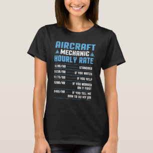 Aircraft Mechanic Hourly Rate - Plane Aeroplane Ma T-Shirt