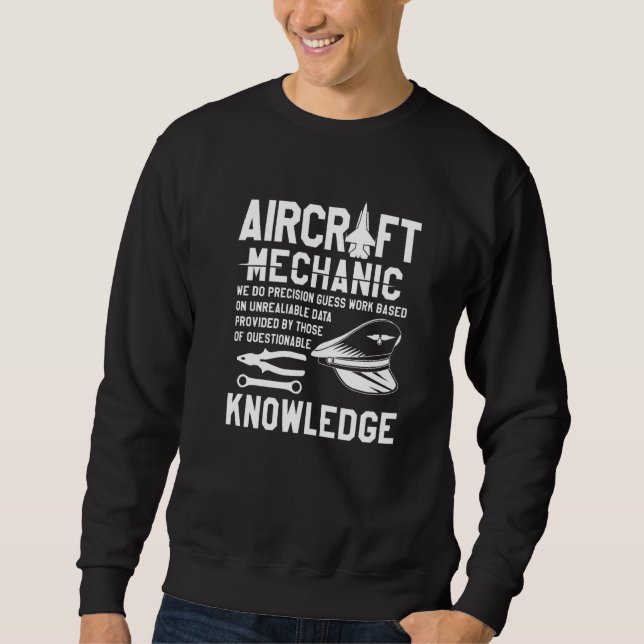 Aircraft Mechanic We Do Precision Guess Work Aviat Sweatshirt (Front)