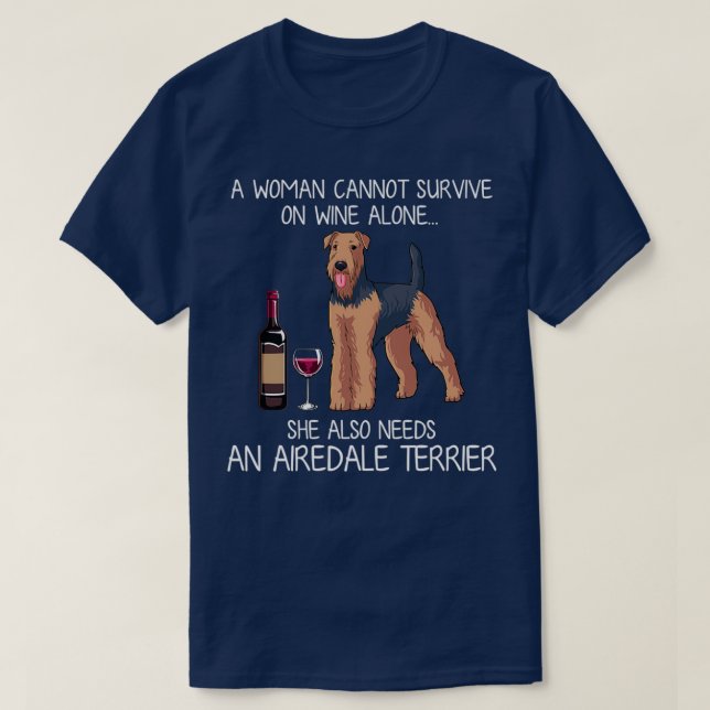 Airedale Terrier and wine Funny dog  T-Shirt (Design Front)