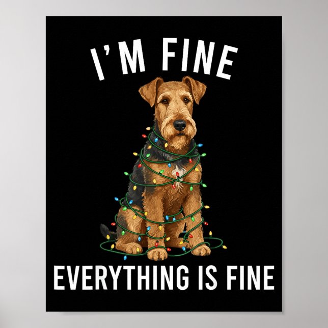 Airedale Terrier Christmas I'm Fine Everything Is  Poster (Front)