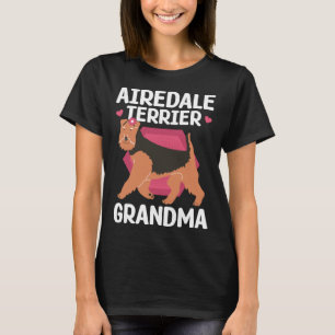 Airedale Terrier Grandma Dog Owner Airedale Terrie T-Shirt
